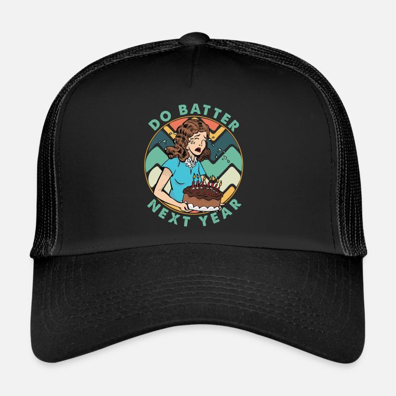 Do Batter Next Year - Gâteau - Cuisson - Anniversaire Casquette trucker 