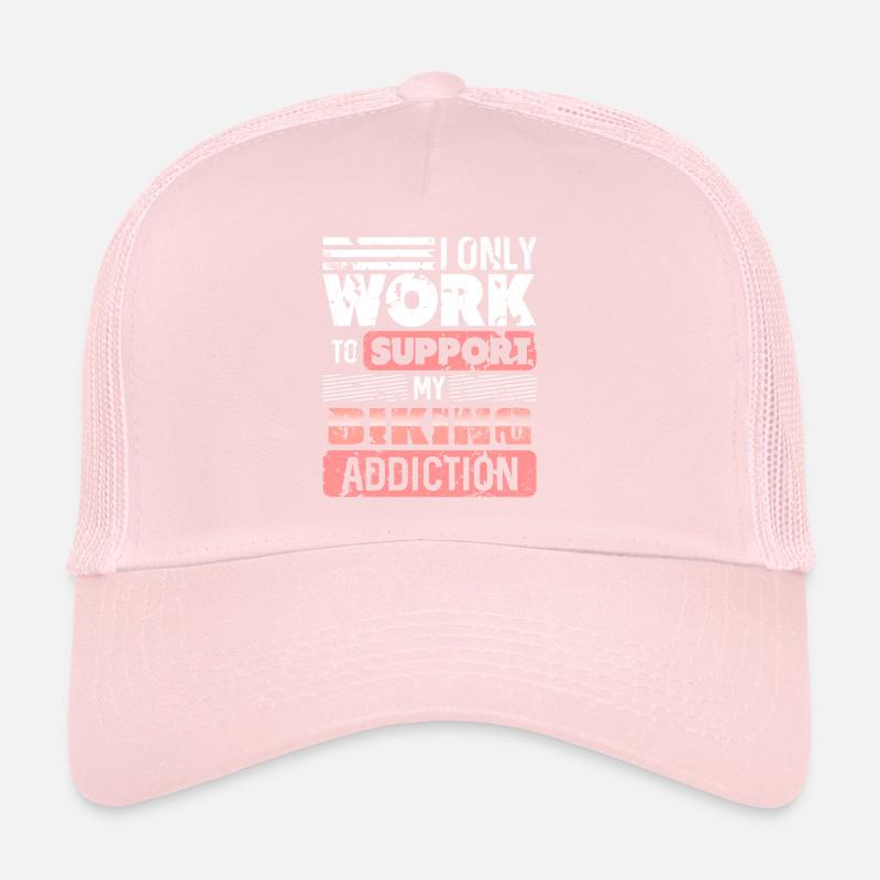 I Only Work To Support My Biking Addiction Tee Trucker Cap