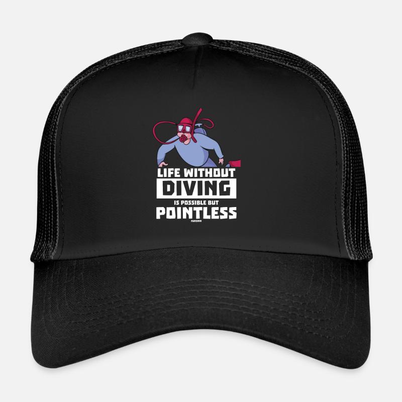 Life Without Diving Is Possible But Pointless Trucker Cap