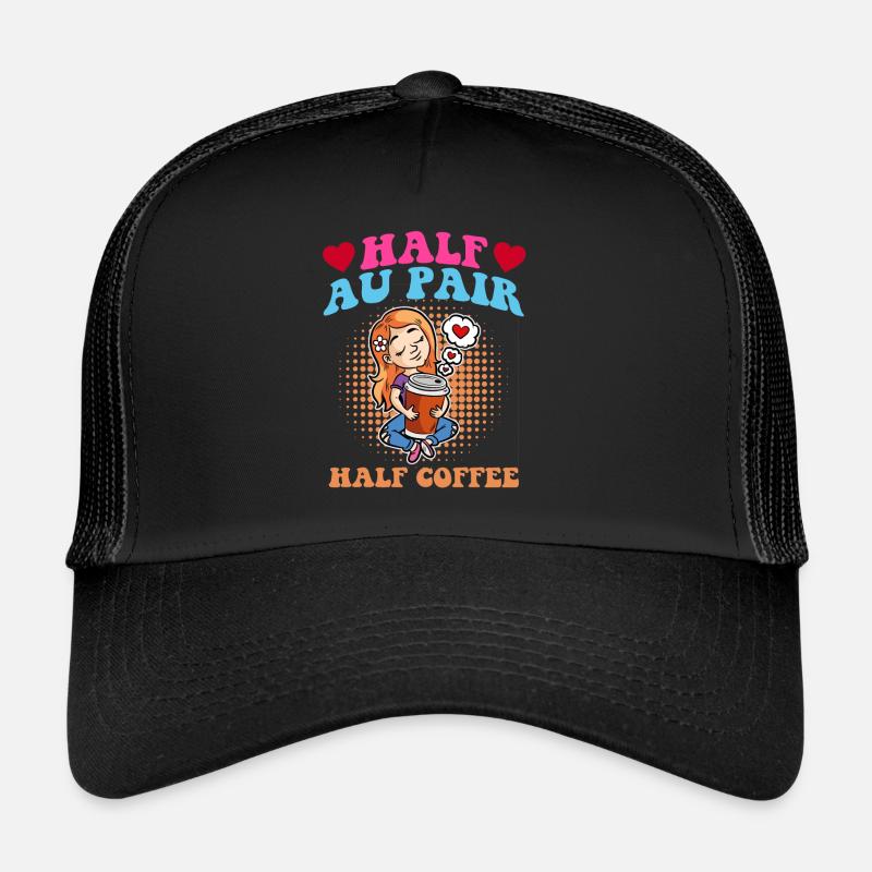 Half Au Pair half coffee Trucker Cap