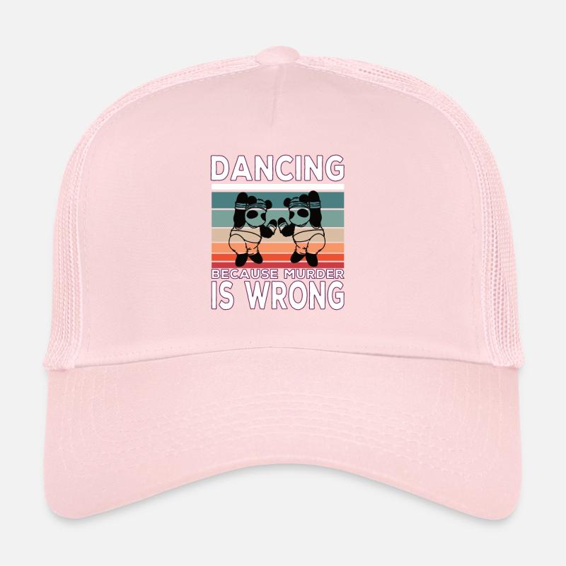 Dancing because murder is Wrong Trucker Cap