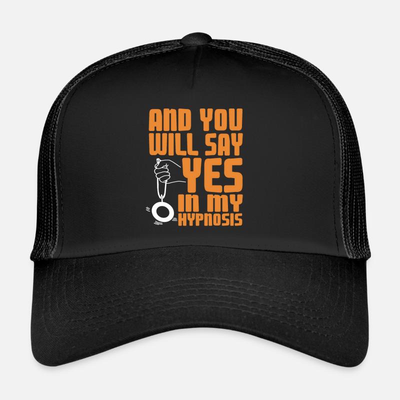 And you will say yes to my hypnosis Trucker Cap