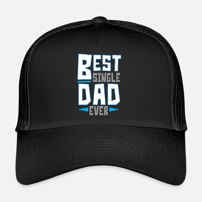 Best Single Dad Ever Father's Day Single Father Trucker Cap