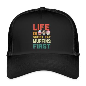 First muffins eat sweet pastries - Trucker Cap - black/black - Front