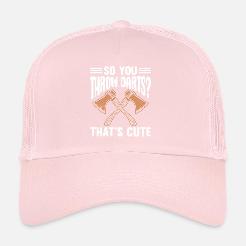 So You Throw Darts That's Cute Trucker Cap
