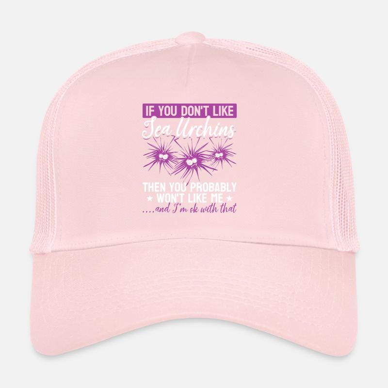 If you don't like sea urchins, you will me Trucker Cap