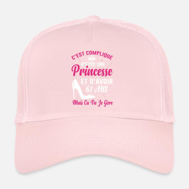 Princesse 61 Ans Idée Cadeau Anniversaire Amour Casquette trucker 