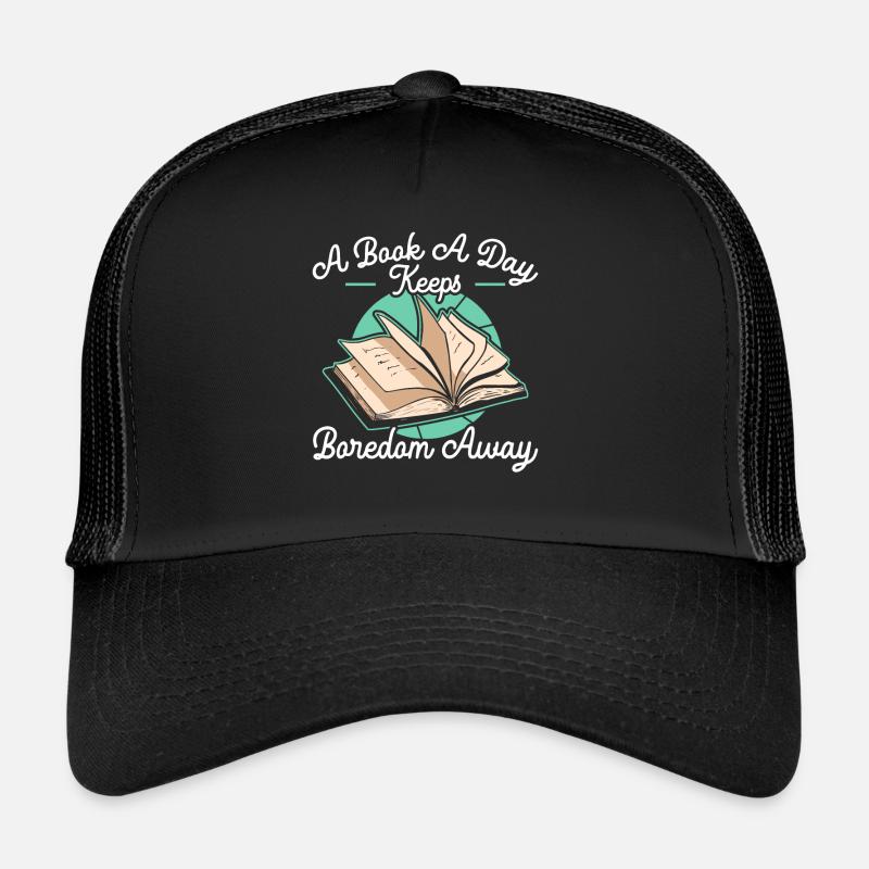 A Book A Day Keeps Boredom Away Bookworm Reading Trucker Cap