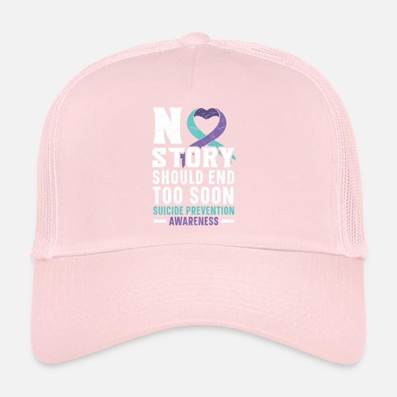 Aucune histoire ne devrait se terminer trop tôt Prévention du suicide Casquette trucker 