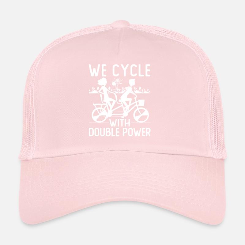 We ride with a double power tandem Trucker Cap