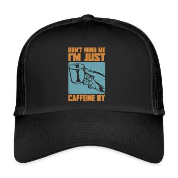 Ne me dérange pas. Je ne fais que de la caféine par - Blagues sur le café - Casquette trucker  - noir/noir - Devant