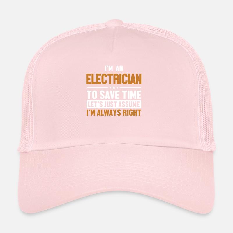 Electrician Let's Assume I'm Right Wiremen Trucker Cap