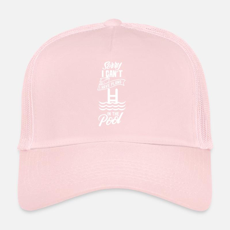 I can't I have plans for the pool sorry Trucker Cap