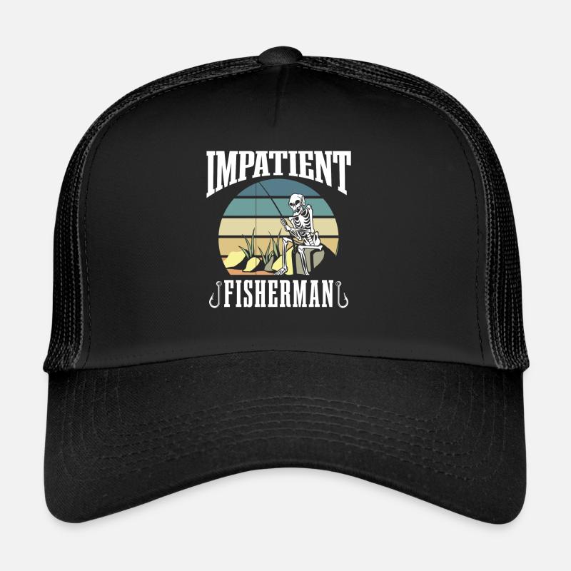 Pêcheur impatient Pêcheur Pêcheur Pêche Casquette trucker 