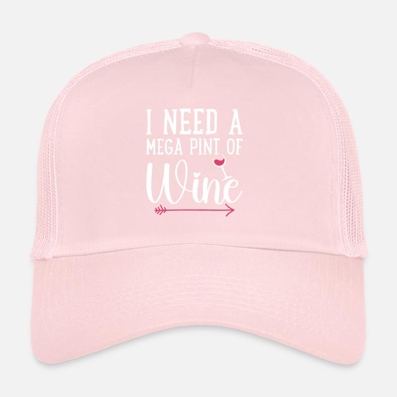 I Need A Mega Pint Funny Sarcastic Wine Drinking Casquette trucker 