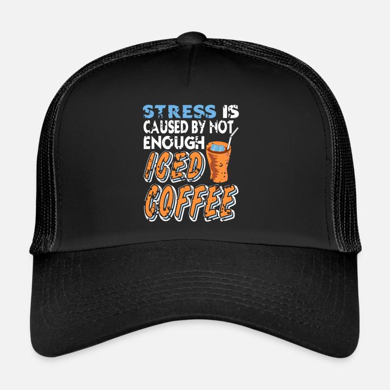 Le stress est causé par un manque de café glacé Casquette trucker 
