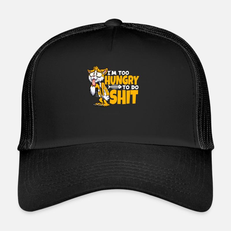 I'm too Hungry to do Shit Cat Mom Cat Lovers Trucker Cap