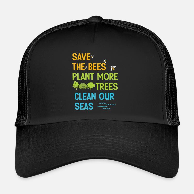 Save The Bees Plant More Trees Clean Seas Casquette trucker 