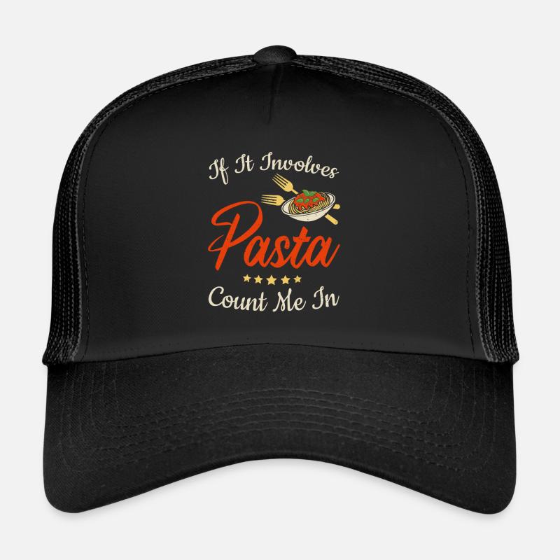 S’il s’agit de pâtes, comptez-moi dans Casquette trucker 