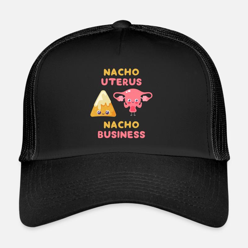 Nacho Uterus Nacho Business Trucker Cap