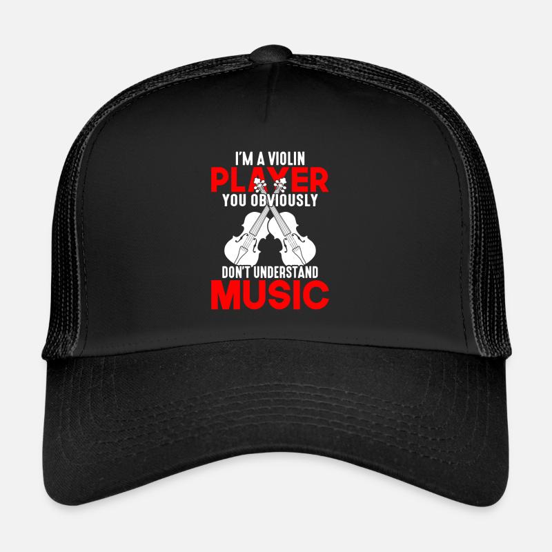 Violin Player You Don't Understand Music Violinist Trucker Cap