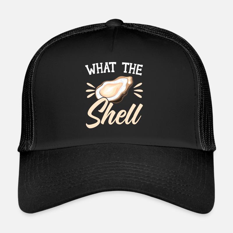 What The Shell Oyster Seafood Seashell Mollusc Trucker Cap