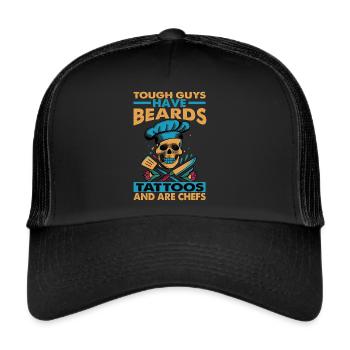 Tough Guys Have Beards Tattoos And Are Chefs - Trucker Cap - black/black - Front