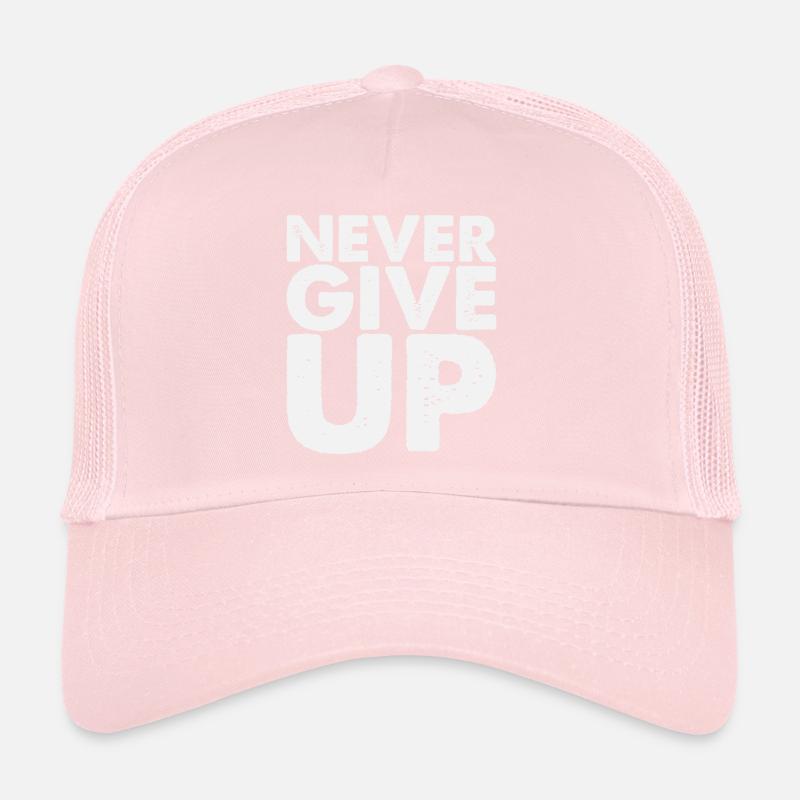 Never Give Up Trucker Cap