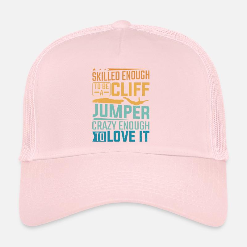 Skilled Enough To Be A Cliff Jumper Cliff Jumping Trucker Cap