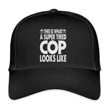 This Is What A Super Tired Cop Looks Like - Trucker Cap - black/black - Front