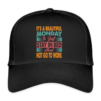 It's A Beautiful Monday To Just Stay In Bed - Funn - Trucker Cap - black/black - Front