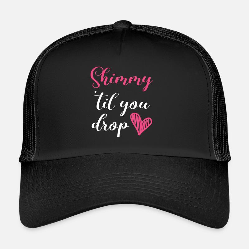 Shimmy 'Til You Drop Belly Dancing Danseuse du ventre Casquette trucker 