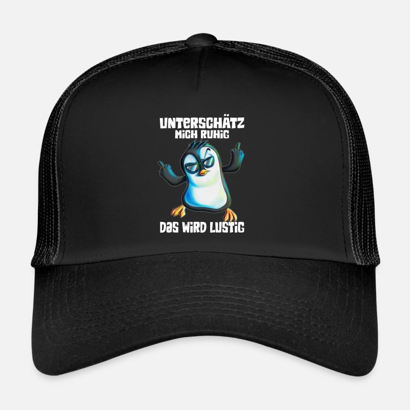 unterschätz mich ruhig das wird lustig Pinguin Trucker Cap