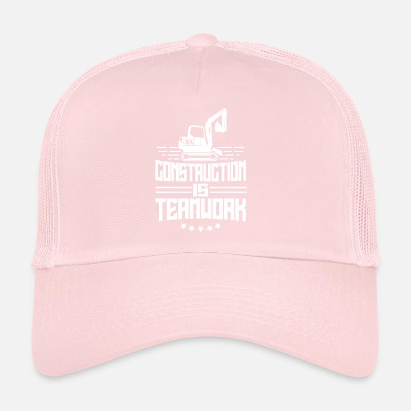 Construction work is teamwork Teamwork Construction Construction site Trucker Cap