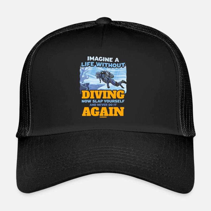 Imagine A Life Without Diving Trucker Cap