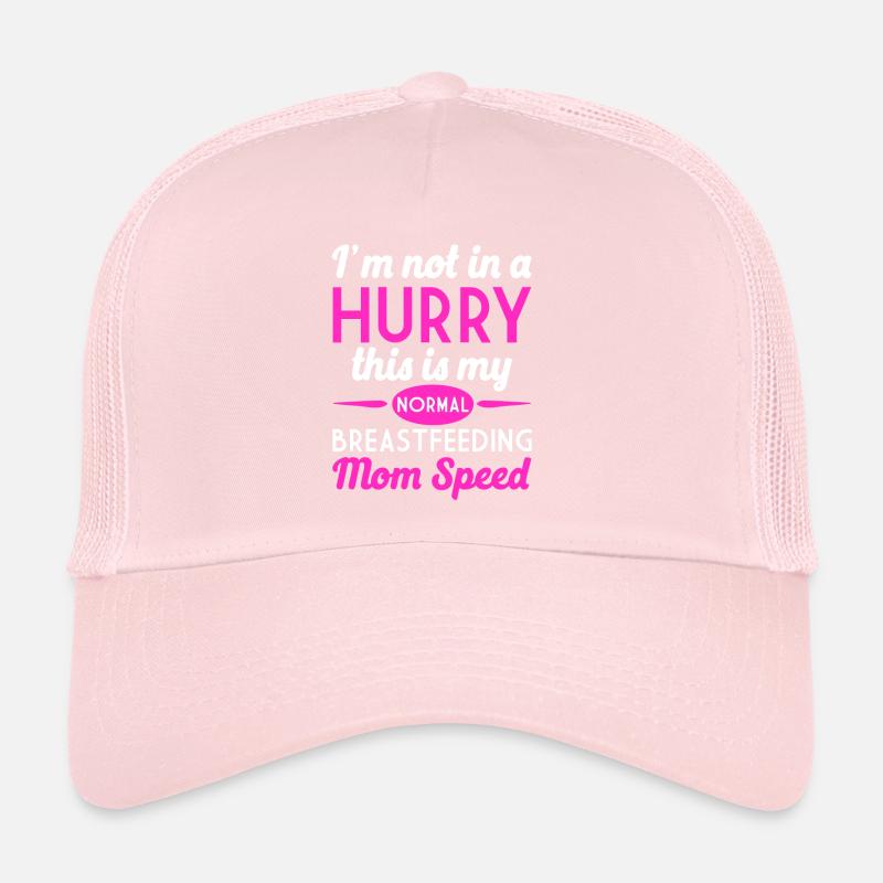 Breastfeeding Not In A Hurry Normal Breastfeeding Trucker Cap