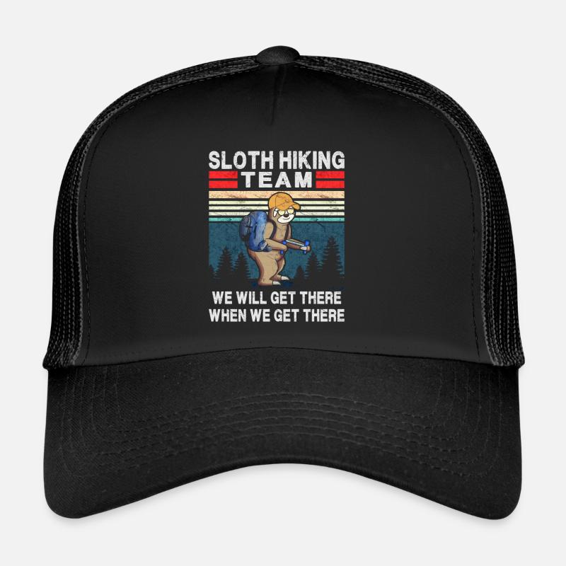Das Sloth Hiking Team wird dort ankommen, wenn wir dort ankommen Trucker Cap