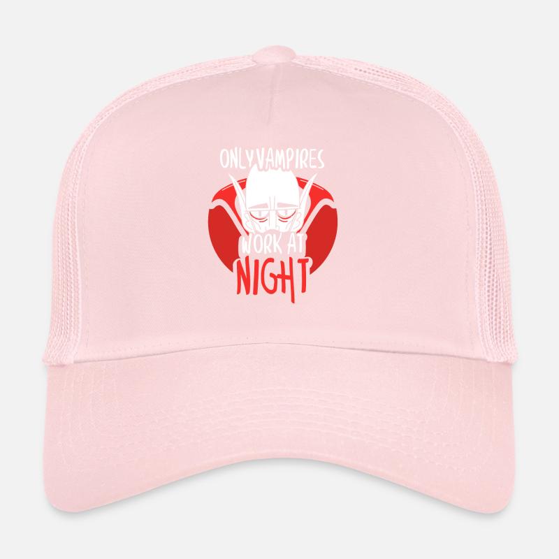 Only vampires work day shift sayings at night Trucker Cap