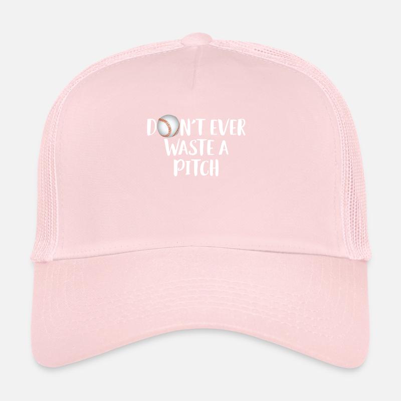 Dont Ever Waste A Pitch Baseball Player Trucker Cap