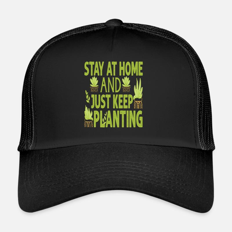 Restez à la maison et continuez à planter - Plantes - Gar Casquette trucker 
