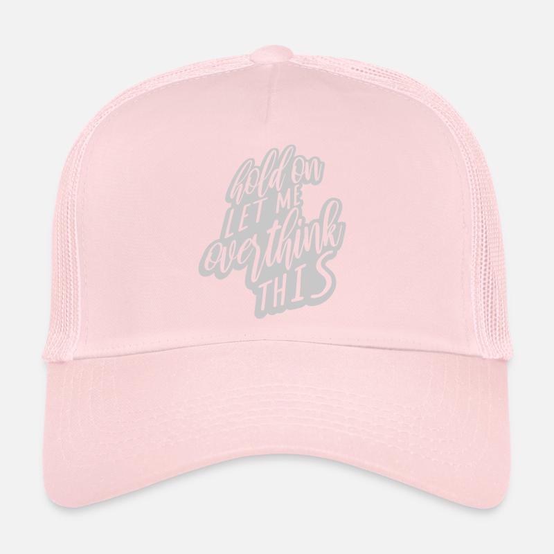 Let me overthink this Trucker Cap