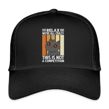 Détendez-vous Nous sommes tous fous Ce n’est pas une compétition - - Casquette trucker  - noir/noir - Devant
