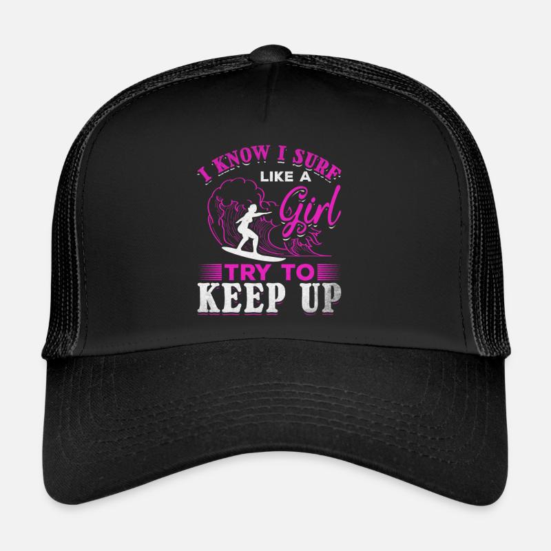Surfen Ich weiß, ich surfe wie ein Mädchen Trucker Cap