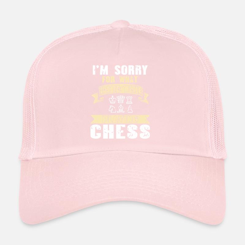 I'm Sorry For What I Said While Playing Chess Trucker Cap