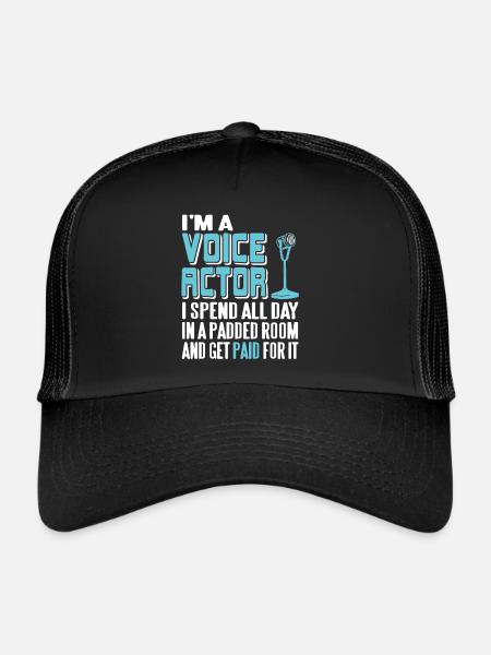 I'm A Voice Actor Awesome Funny T-Shirt Present - Trucker Cap - black/black - Front