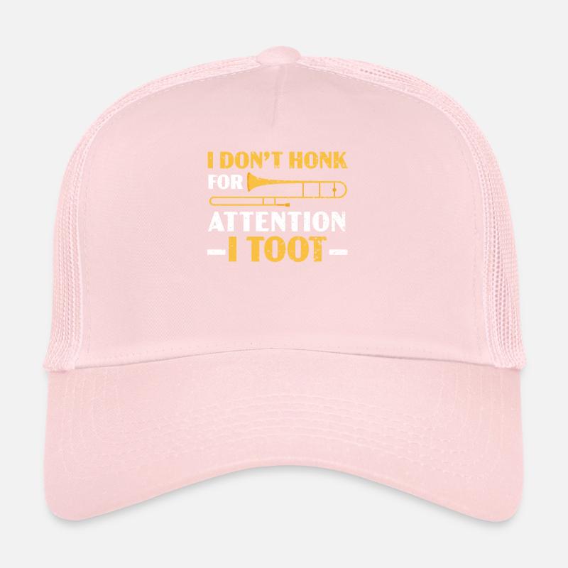 I Don't Honk For Attention I Toot Trombone Player Trucker Cap