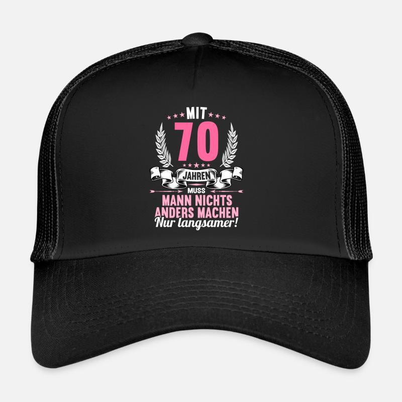 Mit 70 nichts anders nur langsamer 70 Geburtstag - Trucker Cap - Schwarz/Schwarz