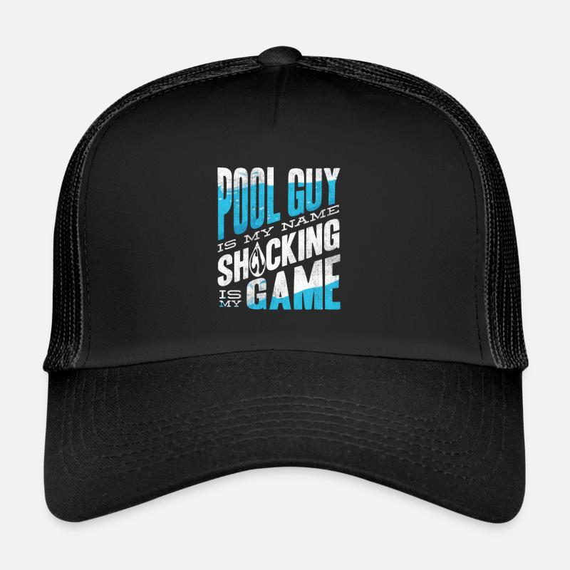 Pool Guy Is My Name Shocking Is My Game Cleaner Casquette trucker 