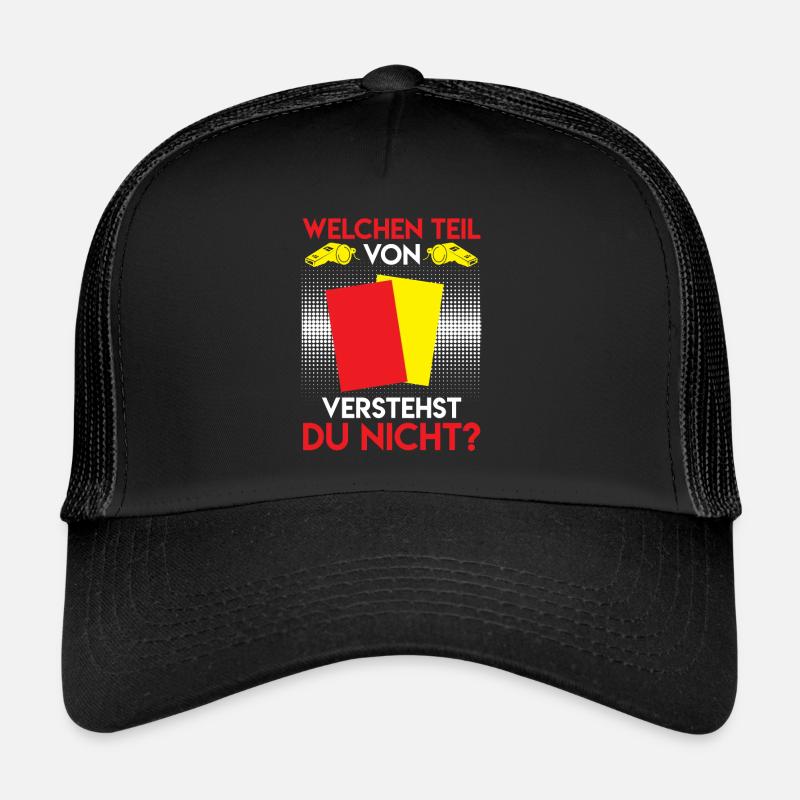 Schiri Spruch welchen Teil verstehst du nicht - Trucker Cap - Schwarz/Schwarz