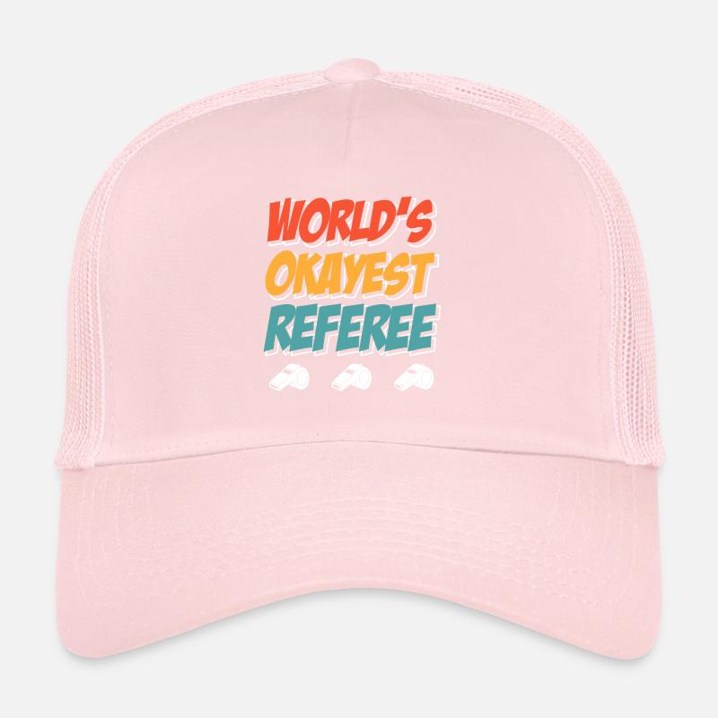 Worlds okayest referee referee Trucker Cap
